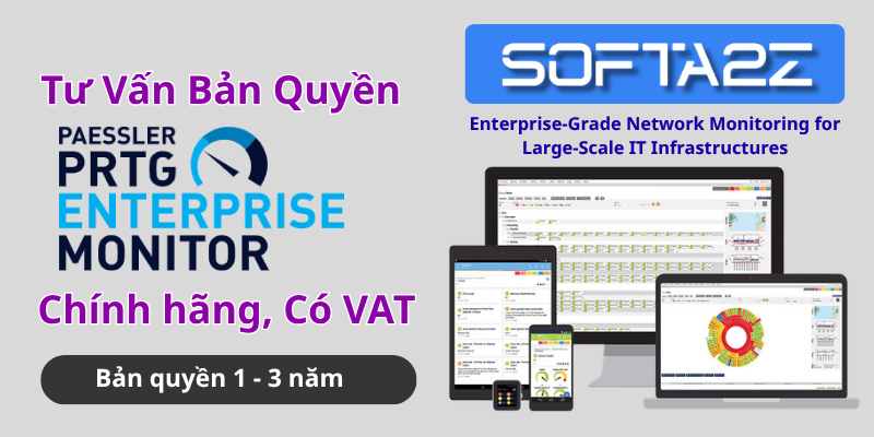 Tư Vấn PRTG Enterprise Monitor Bản Quyền có VAT - Giải Pháp Giám Sát Dành Cho Doanh Nghiệp Lớn & Đa Chi Nhánh