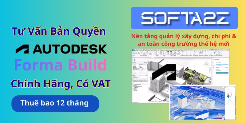 Tư vấn mua bản quyền Autodesk Forma Build có VAT - Nền tảng quản lý xây dựng, chi phí & an toàn công trường thế hệ mới