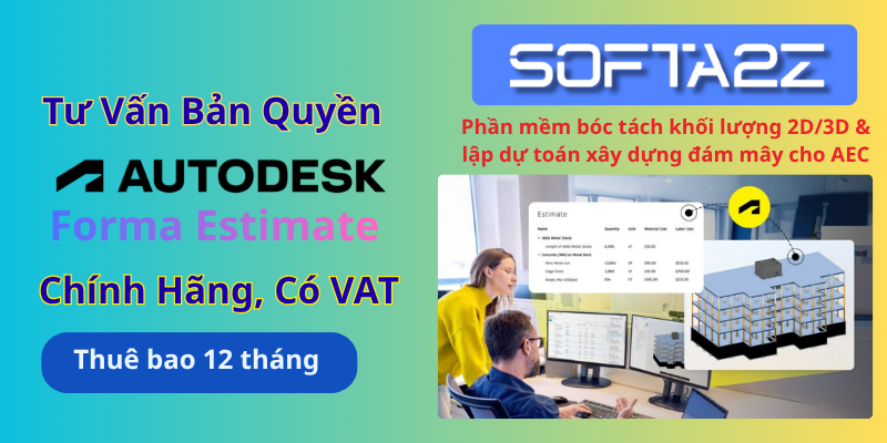 Tư vấn mua bản quyền Autodesk Forma Estimate có VAT - Phần mềm bóc tách khối lượng 2D/3D & lập dự toán xây dựng đám mây cho AEC