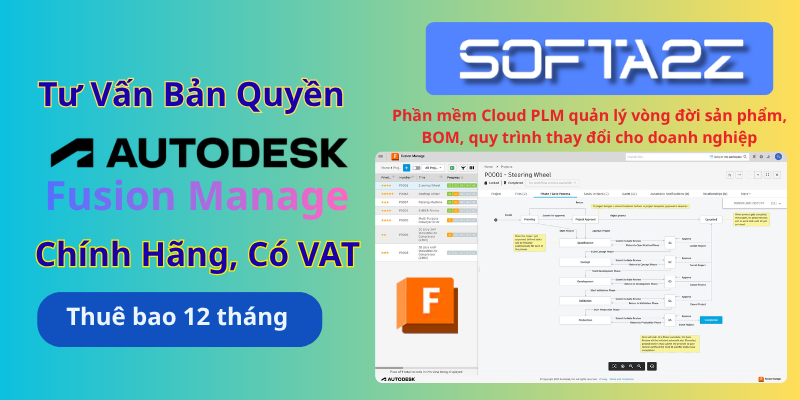 Tư vấn mua bản quyền Autodesk Fusion Manage có VAT - Phần mềm Cloud PLM quản lý vòng đời sản phẩm, BOM, quy trình thay đổi cho doanh nghiệp