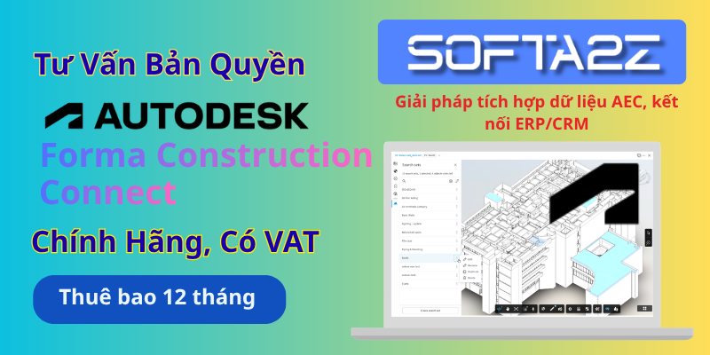 Tư vấn mua bản quyền Autodesk Forma Construction Connect có VAT - Giải pháp tích hợp dữ liệu AEC, kết nối ERP/CRM