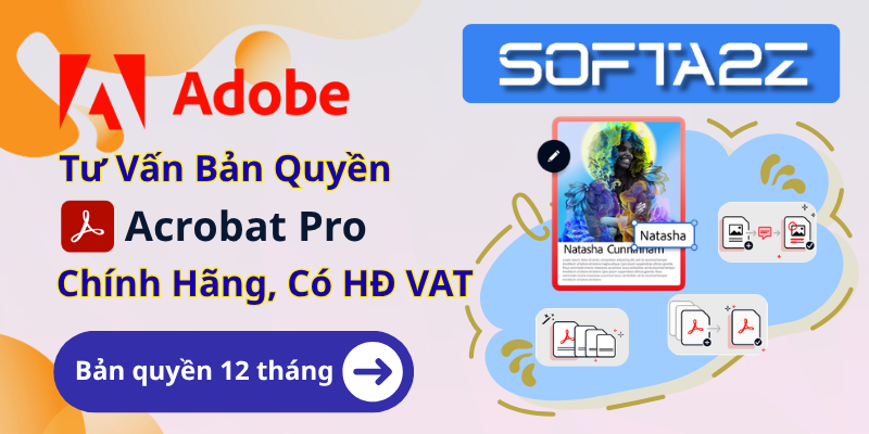 Tư vấn mua bản quyền Adobe Acrobat Pro có VAT - Giải pháp PDF chuyên nghiệp đáp ứng nhu cầu tạo, chỉnh sửa, chuyển đổi, ký điện tử, chia sẻ và quản lý tài liệu PDF trên môi trường đa thiết bị