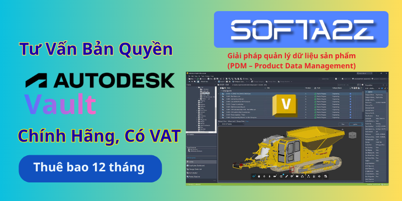 Tư vấn mua bản quyền Autodesk Vault có VAT - Giải pháp quản lý dữ liệu sản phẩm (PDM – Product Data Management)