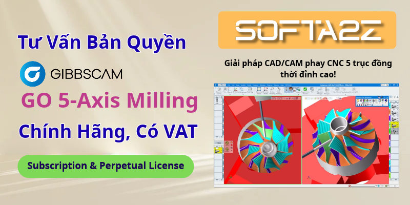 GibbsCAM GO 5-Axis Milling Bản Quyền Chính Hãng Có VAT - Giải pháp CAD/CAM phay CNC 5 trục đồng thời đỉnh cao!