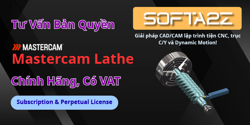 Mastercam Lathe Bản Quyền Chính Hãng Có VAT - Giải pháp CAD/CAM lập trình tiện CNC, trục C/Y và Dynamic Motion!