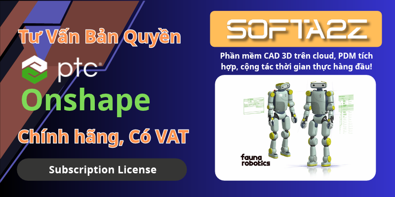 PTC Onshape Bản Quyền Chính Hãng Có VAT – Phần mềm CAD 3D trên cloud, PDM tích hợp, cộng tác thời gian thực hàng đầu!