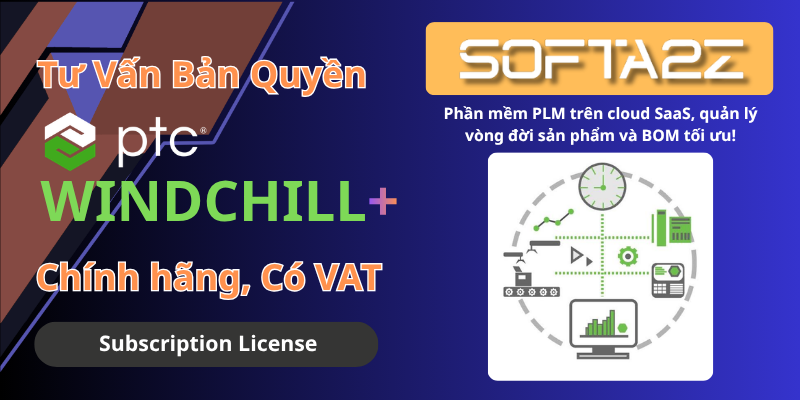 PTC Windchill+ Bản Quyền Chính Hãng Có VAT - Phần mềm PLM trên cloud SaaS, quản lý vòng đời sản phẩm và BOM tối ưu!