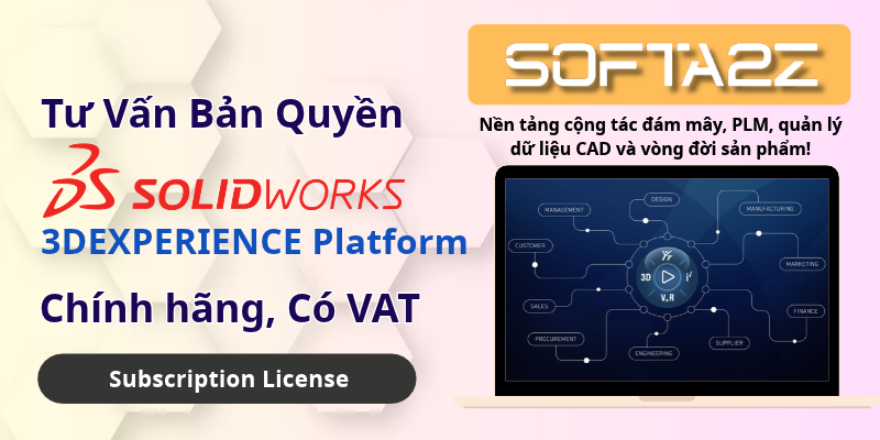 SOLIDWORKS 3DEXPERIENCE Platform Bản Quyền Chính Hãng Có VAT - Nền tảng cộng tác đám mây, PLM, quản lý dữ liệu CAD và vòng đời sản phẩm!