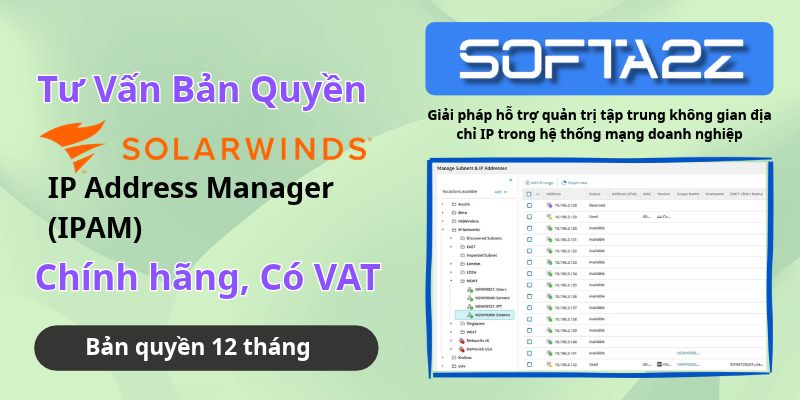Tư Vấn SolarWinds IP Address Manager Bản Quyền Có VAT - Giải pháp hỗ trợ quản trị tập trung không gian địa chỉ IP trong hệ thống mạng doanh nghiệp